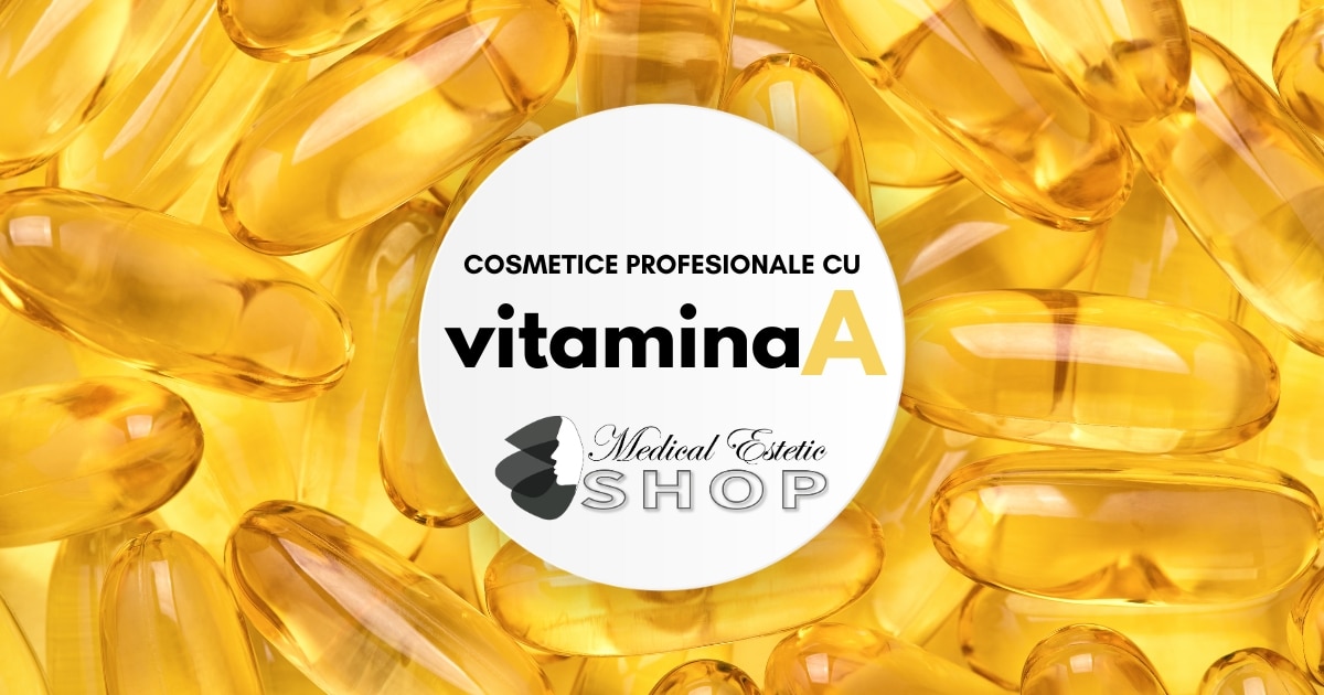 Cosmetice cu Vitamina A